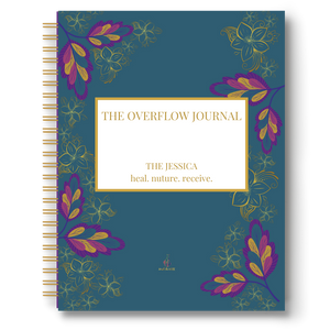 The Overflow Journal - The Jessica focus is to heal, nourish and prepare you to receive God's best